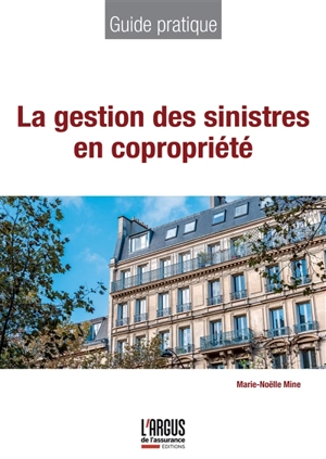 La gestion des sinistres en copropriété - Marie-Noëlle Mine