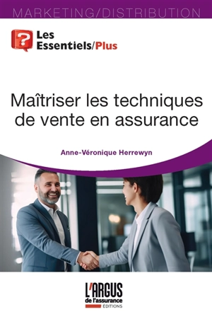 Maîtriser les techniques de vente en assurance - Anne-Véronique Herrewyn