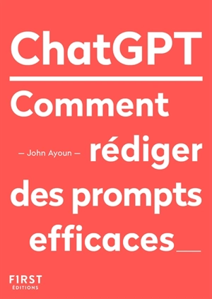 ChatGPT : rédiger des prompts efficaces - John Ayoun