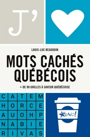 J'aime : Mots cachés québécois : Grilles à saveur québécoise - Beaudoin, Louis-Luc