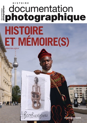 Documentation photographique (La), n° 8160. Histoire et mémoire(s) - Sébastien Ledoux