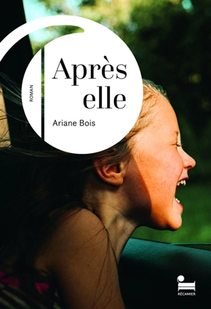 Après elle - Ariane Bois