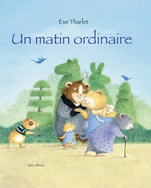 Un matin ordinaire - Eve Tharlet