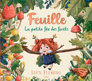 Feuille, la petite fée des forêts - Lucy Fleming