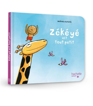 Zékéyé. Zékéyé est tout petit - Nathalie Dieterlé