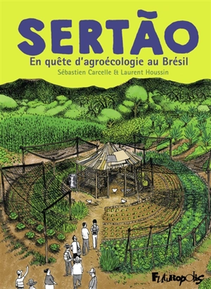 Sertao : en quête d'agroécologie au Brésil - Sébastien Carcelle