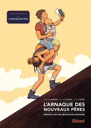 L'arnaque des nouveaux pères : enquête sur une révolution manquée - Stéphane Jourdain