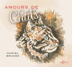 Amours de chats - Daniel Brugès