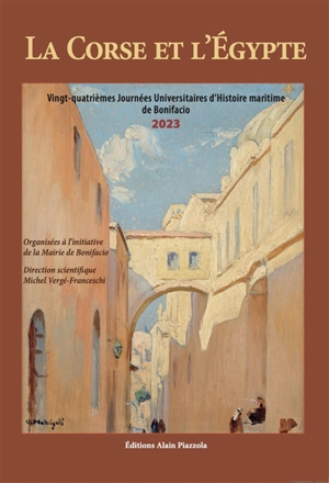 La Corse et l'Egypte - Journées universitaires d'histoire maritime de Bonifacio (24 ; 2023)