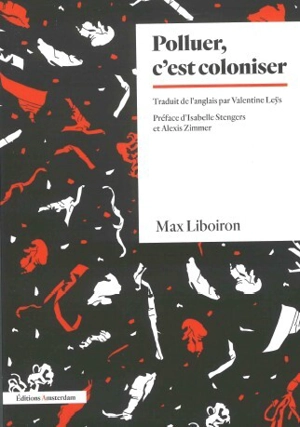 Polluer, c'est coloniser - Max Liboiron