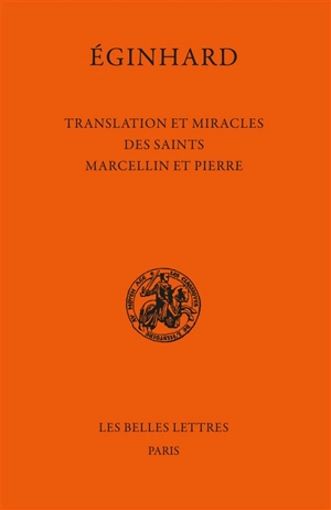 Translation et miracles des saints Marcellin et Pierre - Eginhard