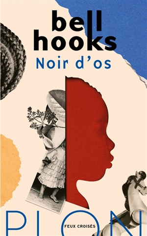 Noir d'os : mémoires de fille - bell hooks