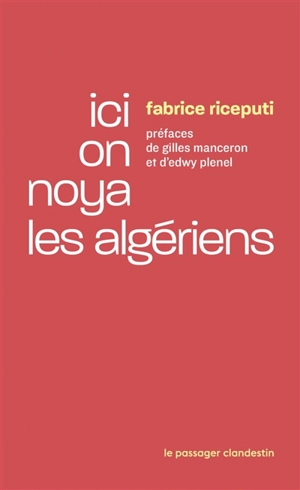 Ici on noya les Algériens - Fabrice Riceputi