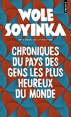 Chroniques du pays des gens les plus heureux du monde - Wole Soyinka