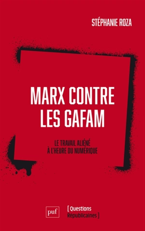 Marx contre les GAFAM : le travail aliéné à l'heure du numérique - Stéphanie Roza