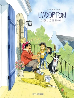 L'adoption : cycle 3. Vol. 1. Le sourire du plombier - Zidrou