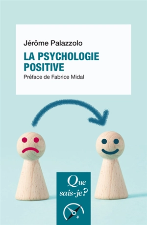 La psychologie positive - Jérôme Palazzolo