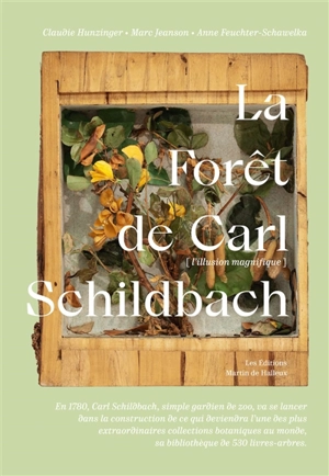 La forêt de Carl Schildbach : l'illusion magnifique - Claudie Hunzinger