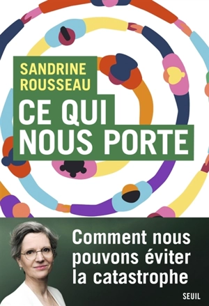 Ce qui nous porte - Sandrine Rousseau