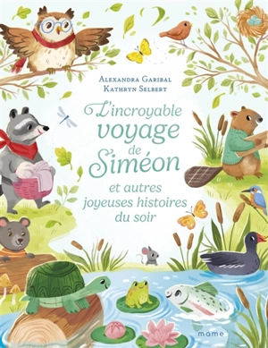 L'incroyable voyage de Siméon : et autres joyeuses histoires du soir - Alexandra Garibal