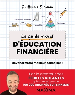 Le guide visuel d'éducation financière : devenez votre meilleur conseiller ! - Guillaume Simonin