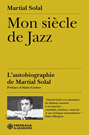 Mon siècle de jazz : l'autobiographie de Martial Solal - Martial Solal