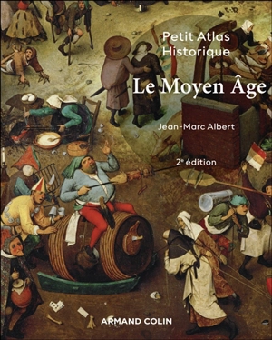 Petit atlas historique du Moyen Age - Jean-Marc Albert