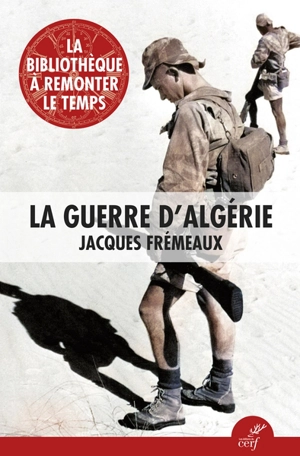 La guerre d'Algérie - Jacques Frémeaux