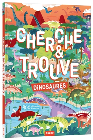 Dinosaures : cherche & trouve : 400 éléments à trouver