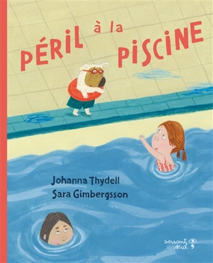 Péril à la piscine - Johanna Thydell