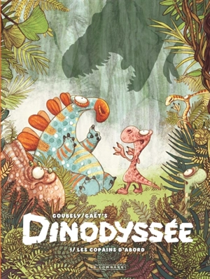 Dinodyssée. Vol. 1. Les copains d'abord - Gaëts