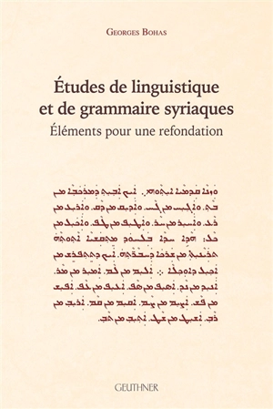 Etudes de linguistique et de grammaire syriaques : éléments pour une refondation - Georges Bohas