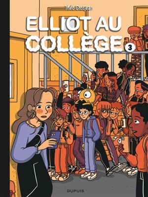 Elliot au collège. Vol. 3 - Théo Grosjean