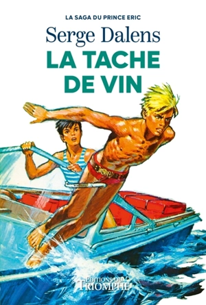 La saga du prince Eric. Vol. 3. La tache de vin - Serge Dalens