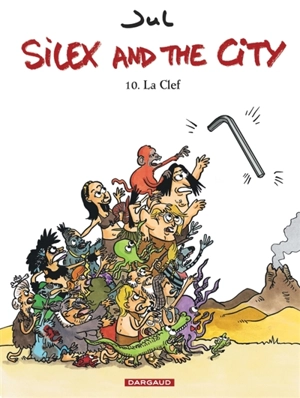 Silex and the city. Vol. 10. La clef - Jul