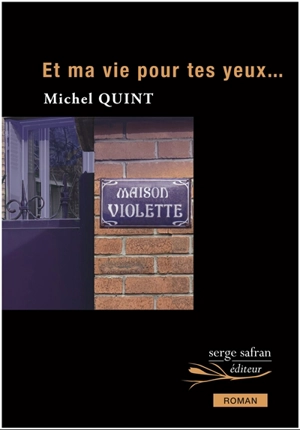 Et ma vie pour tes yeux... - Michel Quint