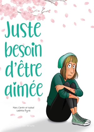 Juste besoin d'être aimée - Marc Cantin