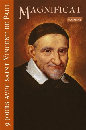 Magnificat, hors série, n° 90. 9 jours avec saint Vincent de Paul