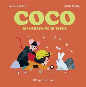 Coco. Coco au centre de la Terre - Romain Jallon