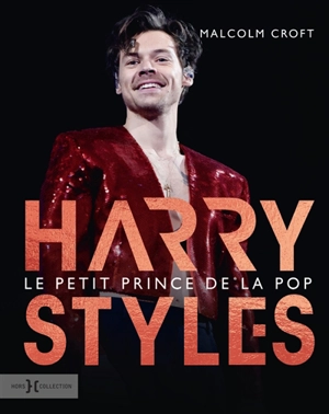 Harry Styles, le petit prince de la pop - Malcolm Croft