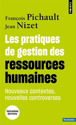 Les pratiques de gestion des ressources humaines : nouveaux contextes, nouvelles controverses - François Pichault