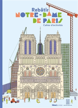 Rebâtir Notre-Dame de Paris - Caroline Laffon