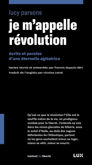 Je m’appelle Révolution : Ecrits et paroles d’une éternelle agitatrice - Lucy Parsons