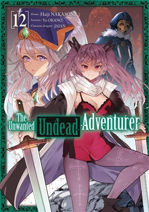 The unwanted undead adventurer. Vol. 12 - Yu Okano