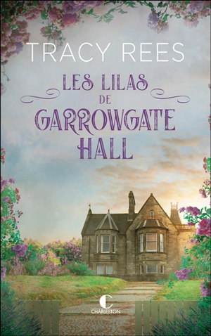 Les lilas de Garrowgate Hall - Tracy Rees