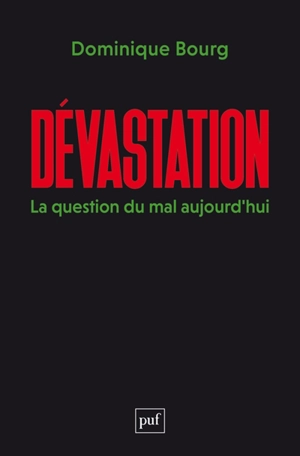 Dévastation : la question du mal aujourd'hui - Dominique Bourg