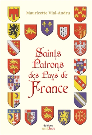 Saints patrons des pays de France - Mauricette Vial-Andru