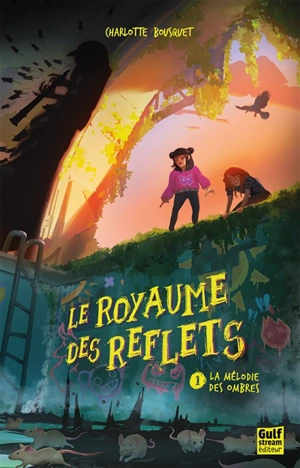 Le royaume des reflets. Vol. 1. La mélodie des ombres - Charlotte Bousquet