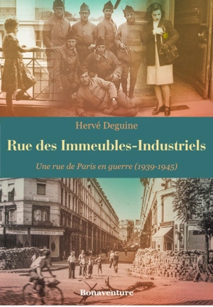 Rue des Immeubles-Industriels : une rue de Paris en guerre (1939-1945) - Hervé Deguine