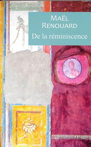 De la réminiscence - Maël Renouard